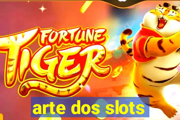 arte dos slots